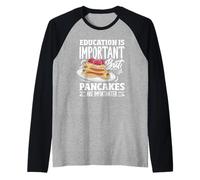 L'istruzione è importante, ma i pancake sono importanti Maglia con Maniche Raglan