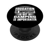 L'istruzione è importante, ma il campeggio è importante PopSockets PopGrip Adesivo