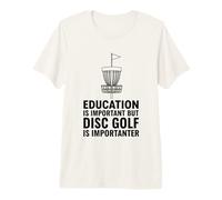 L'istruzione è Importante, ma Il Disc Golf è Importante Maglietta Premium