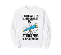 L'istruzione è Importante, ma osservare Le Stelle è Importante Felpa