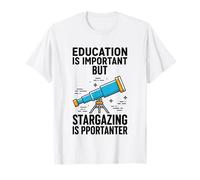 L'istruzione è Importante, ma osservare Le Stelle è Importante Maglietta
