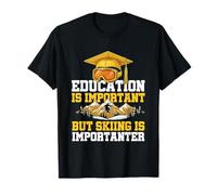 L'istruzione è Importante, ma Sciare è importantissimo Sciatore Divertente Maglietta
