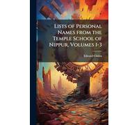 Lists of Personal Names from the Temple School of Nippur, Volumes 1-3