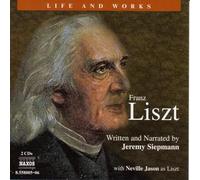 Franz Liszt – Life and Works (Feat Nevilee Jason) – CD – NAXOS