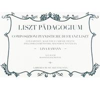 Liszt Pädagogium. Composizioni pianistiche di Franz Liszt