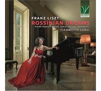 LISZT: ROSSINIAN DREAMS (PIANO TRANSCRIPTIONS, VARIATIONS AND IMPROMPTU)