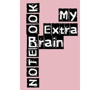 LIT.LOCKET PINK HARDCOVER NOTEBOOK -MY EXTRA BRAIN NOTEBOOK-300 LINED PAGES-: 6X9 INCHES- EACH PAGE FEACTURES A DATE, AND DAY OF THE WEEK SECTION-FOR DAILY JOURNALING ORGANIZATION.