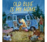 Lita Judge Old Blue Is My Home (Copertina rigida)