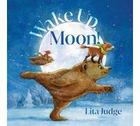 Lita Judge Wake Up, Moon (Copertina rigida)