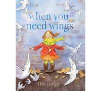 Lita Judge When You Need Wings (Copertina rigida)