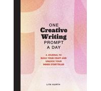 Lita Kurth One Creative Writing Prompt A Day (Tascabile)