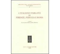 Italiano (L’) parlato di Firenze, Perugia e Roma 9788822260383