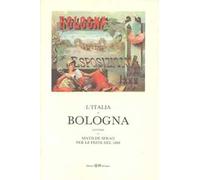 L'Italia a Bologna. Lettere di M. Serao per le feste del 1888