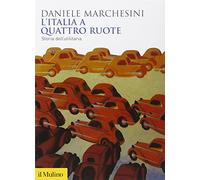 L'Italia a quattro ruote. Storia dell'utilitaria