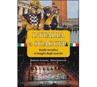 L' Italia a scacchi. Guida turistica ai luoghi degli scacchi
