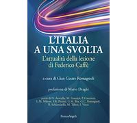 L'Italia a una svolta. L'attualità della lezione di Federico Caffè