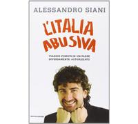 L'Italia abusiva. Viaggio comico in un paese diversamente autorizzato