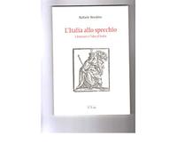 L'Italia allo specchio. I letterati e l'idea d'Italia