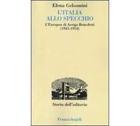 L'Italia allo specchio. L'Europeo di Arrigo Benedetti (1945-1954)