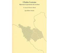 L'Italia centrata. Ripensare la geometria dei territori