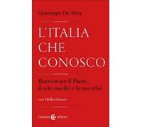 L'Italia che conosco. Raccontare il Paese, il ceto medio e la sua crisi