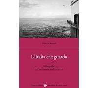 L'Italia che guarda. Geografie del consumo audiovisivo
