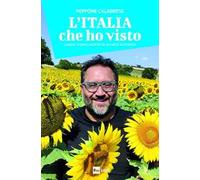 L'Italia che ho visto. Luoghi, storie e ricette di un Paese autentico