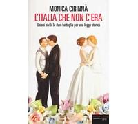 L' Italia che non c'era. Unioni civili: la dura battaglia per una legge storica