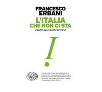 L'Italia che non ci sta. Viaggio in un paese diverso