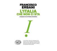 L'Italia che non ci sta. Viaggio in un paese diverso