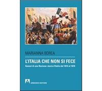 L'Italia che non si fece. Genesi di una nazione: storia d'Italia dal 1815 ...