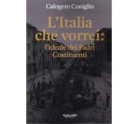 L'Italia che vorrei: l'ideale dei Padri Costituenti