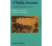 «L'Italia chiamò». La Sicilia e la grande guerra