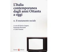 L'Italia contemporanea dagli anni Ottanta a oggi. Vol. 2 - Asquer E. (cur....