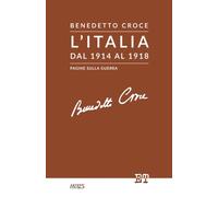 L'Italia dal 1914 al 1918: Pagine sulla guerra