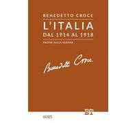 L'Italia dal 1914 al 1918. Pagine sulla guerra