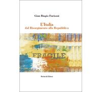 L'Italia dal Risorgimento alla Repubblica [Board book] Furiozzi, Gian Biagio