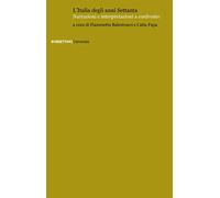 L' Italia degli anni Settanta. Narrazioni e interpretazioni a confronto