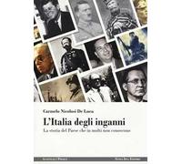 L'Italia degli inganni. La storia del Paese che in molti non conoscono