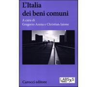 L'Italia dei beni comuni - Arena G. (cur.); Iaione C. (cur.)