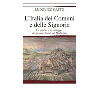 L'Italia dei Comuni e delle Signorie