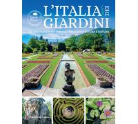 L'Italia dei giardini. Un sorprendente viaggio tra architettura e