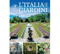 L'Italia dei giardini. Un sorprendente viaggio tra architettura e natura -...