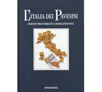L'Italia dei Pavesini, cinquant'anni di pubblicità e comunicazione Pavesi, Christian Lefebre, Mario Troso, dall' Archivio storico Barilla, Edizione 1997