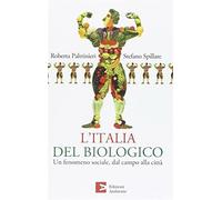 L'Italia del biologico. Un fenomeno sociale, dal campo alla città - Paltri...
