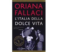 L'Italia della dolce vita - Fallaci Oriana