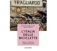 L' Italia delle biciclette. Musei, collezioni e itinerari turistici