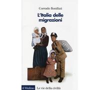 L'Italia delle migrazioni - Bonifazi Corrado