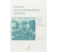 L'Italia delle migrazioni interne. Donne, uomini, mobilità in età moderna e cont
