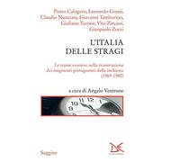 L' Italia delle stragi. Le trame eversive nella ricostruzione dei magistrati protagonisti delle inchieste (1969-1980)